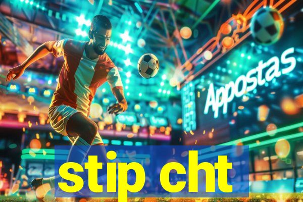 stip cht